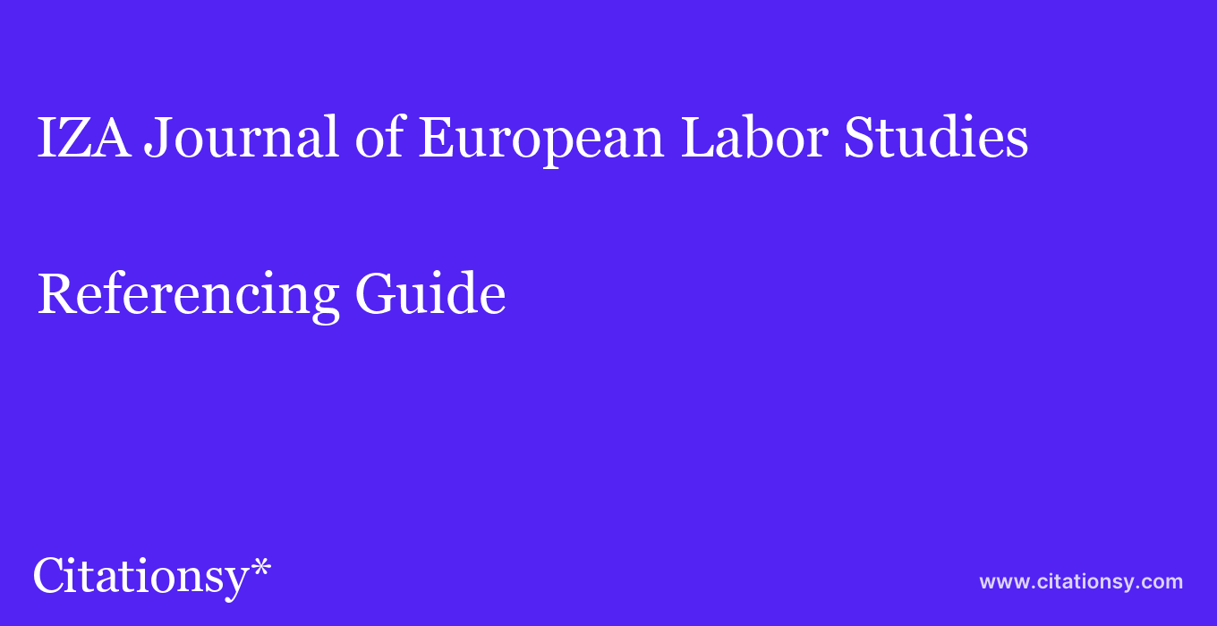 cite IZA Journal of European Labor Studies  — Referencing Guide